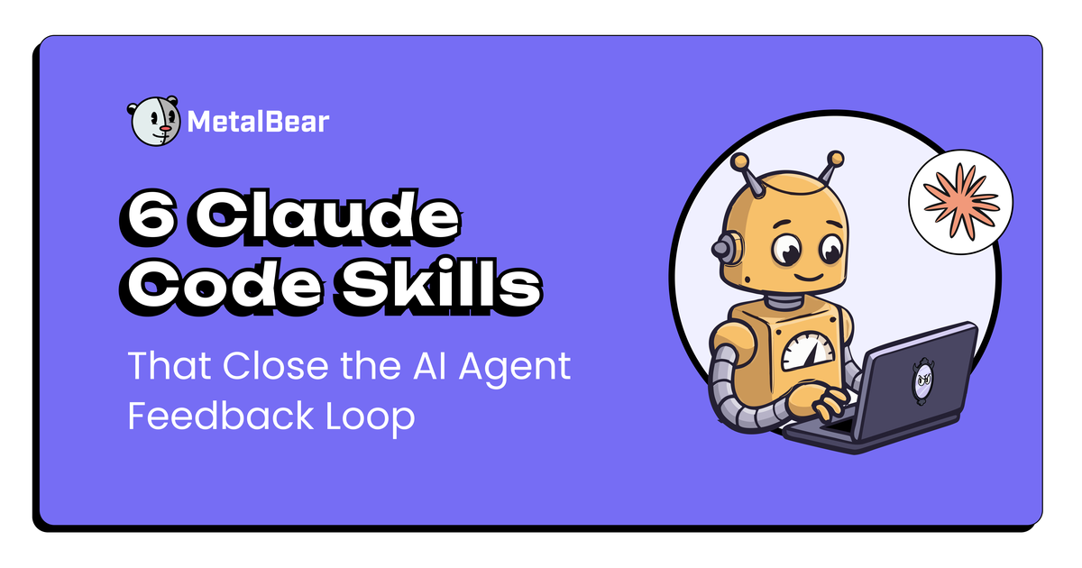Six Claude Code Skills That Close the AI Agent Feedback Loop | mirrord ...